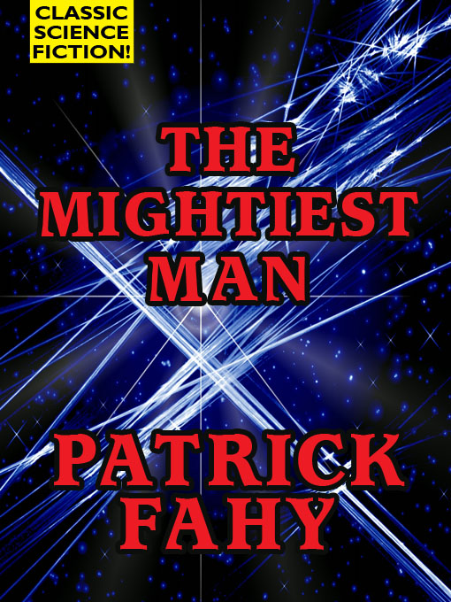 Title details for The Mightiest Man by Patrick Fahy - Available
